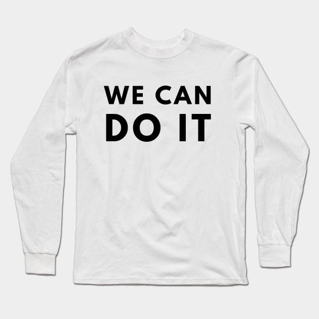 We Can Do It Long Sleeve T-Shirt by officialdesign